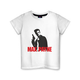 Детская футболка хлопок с принтом Max Payne (2) в Тюмени, 100% хлопок | круглый вырез горловины, полуприлегающий силуэт, длина до линии бедер | max payne | shooter | макс пейн | стрелялка | шутер
