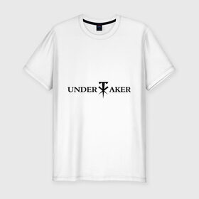 Мужская футболка премиум с принтом Undertaker в Тюмени, 92% хлопок, 8% лайкра | приталенный силуэт, круглый вырез ворота, длина до линии бедра, короткий рукав | джон сина