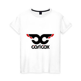 Женская футболка хлопок с принтом Carl Cox в Тюмени, 100% хлопок | прямой крой, круглый вырез горловины, длина до линии бедер, слегка спущенное плечо | carl cox | deejay | dj | minimal | диджей | минимал