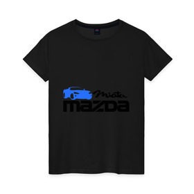 Женская футболка хлопок с принтом Mazda miata в Тюмени, 100% хлопок | прямой крой, круглый вырез горловины, длина до линии бедер, слегка спущенное плечо | mazda | mazda miata | авто | автомобиль | мазда | мазда миата | машины | тачки