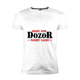 Мужская футболка премиум с принтом Right Now Dozor (2) в Тюмени, 92% хлопок, 8% лайкра | приталенный силуэт, круглый вырез ворота, длина до линии бедра, короткий рукав | Тематика изображения на принте: game | дозор | игра | ночная | ночной | ночной дозор | ночь