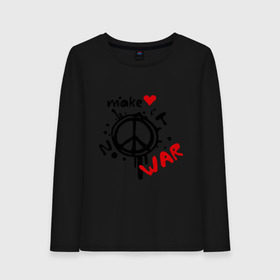 Женский лонгслив хлопок с принтом Peace Make love not war в Тюмени, 100% хлопок |  | хиппи