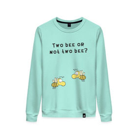 Женский свитшот хлопок с принтом Two bee or not two bee в Тюмени, 100% хлопок | прямой крой, круглый вырез, на манжетах и по низу широкая трикотажная резинка  | bee | two bee or not two bee | быть или не быть | вопрос | пчелки | пчелы | цитаты | шекспир