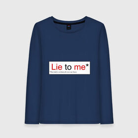 Женский лонгслив хлопок с принтом Lie to me (Обмани меня) в Тюмени, 100% хлопок |  | lie to me | the truth is written all over our faces. правда написана на наших лицах.теория лжи | обмани меня | тим рот