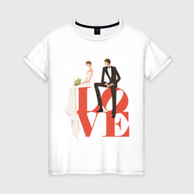 Женская футболка хлопок с принтом Молодожены-Love в Тюмени, 100% хлопок | прямой крой, круглый вырез горловины, длина до линии бедер, слегка спущенное плечо | 
