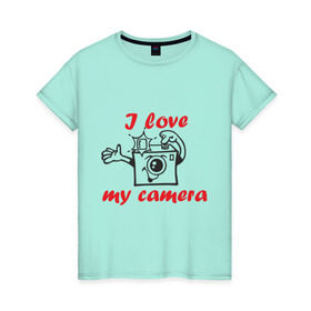 Женская футболка хлопок с принтом I love my camera в Тюмени, 100% хлопок | прямой крой, круглый вырез горловины, длина до линии бедер, слегка спущенное плечо | i love | i love my camera | фотоаппарат | фотограф | фотографировать | я люблю | я люблю свою камеру