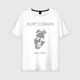 Женская футболка хлопок Oversize с принтом Kurt Cobain в Тюмени, 100% хлопок | свободный крой, круглый ворот, спущенный рукав, длина до линии бедер
 | Тематика изображения на принте: kurt cobain | nirvana | кумиры | курт кобейн | легенды | нирвана | певцы | портреты