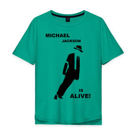 Мужская футболка хлопок Oversize с принтом Майкл Джексон жив! в Тюмени, 100% хлопок | свободный крой, круглый ворот, “спинка” длиннее передней части | майкл джексон