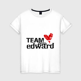 Женская футболка хлопок с принтом Team edward в Тюмени, 100% хлопок | прямой крой, круглый вырез горловины, длина до линии бедер, слегка спущенное плечо | new moon | twilight | затмение | новолуние | сага | сумерки | эдвард