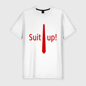 Мужская футболка премиум с принтом Suit Up. (Приоденься) в Тюмени, 92% хлопок, 8% лайкра | приталенный силуэт, круглый вырез ворота, длина до линии бедра, короткий рукав | suit up | приоденься