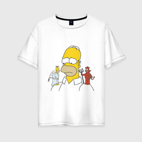 Женская футболка хлопок Oversize с принтом Гомер симпсон добро и зло в Тюмени, 100% хлопок | свободный крой, круглый ворот, спущенный рукав, длина до линии бедер
 | гомер