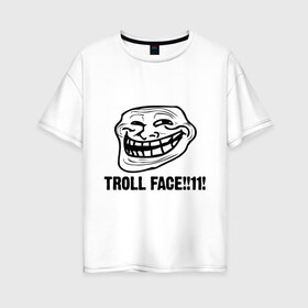 Женская футболка хлопок Oversize с принтом Troll face в Тюмени, 100% хлопок | свободный крой, круглый ворот, спущенный рукав, длина до линии бедер
 | troll | trollface | лицо | тролль | троль