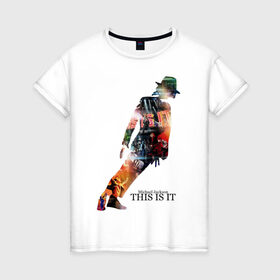 Женская футболка хлопок с принтом Michael Jackson - This is it в Тюмени, 100% хлопок | прямой крой, круглый вырез горловины, длина до линии бедер, слегка спущенное плечо | майкл джексон
