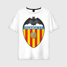 Женская футболка хлопок Oversize с принтом Spanish Primera Valencia FC в Тюмени, 100% хлопок | свободный крой, круглый ворот, спущенный рукав, длина до линии бедер
 | valencia | valencia fc | валенсия | евро 2012 | испания | сборная испании | фк | футбольный клуб