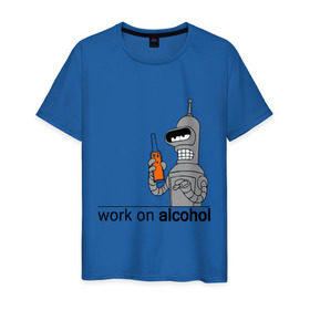 Мужская футболка хлопок с принтом Work on alcohol в Тюмени, 100% хлопок | прямой крой, круглый вырез горловины, длина до линии бедер, слегка спущенное плечо. | Тематика изображения на принте: бендер | футурама