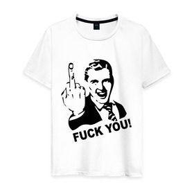Мужская футболка хлопок с принтом Fuck you! в Тюмени, 100% хлопок | прямой крой, круглый вырез горловины, длина до линии бедер, слегка спущенное плечо. | мат