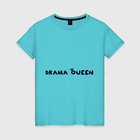 Женская футболка хлопок с принтом Drama Queen в Тюмени, 100% хлопок | прямой крой, круглый вырез горловины, длина до линии бедер, слегка спущенное плечо | drama | queen | королева