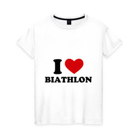 Женская футболка хлопок с принтом Я люблю Биатлон — I love Biathlon в Тюмени, 100% хлопок | прямой крой, круглый вырез горловины, длина до линии бедер, слегка спущенное плечо | Тематика изображения на принте: биатлон | биатлонисты | я люблю