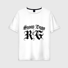 Женская футболка хлопок Oversize с принтом Snoop dog (5) в Тюмени, 100% хлопок | свободный крой, круглый ворот, спущенный рукав, длина до линии бедер
 | dog | gangsta | gansta | hip | hip hop | hop | rap | дог | рэп | рэпчина | снуп | хип | хип хоп | хипхоп | хоп