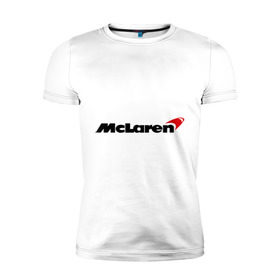 Мужская футболка премиум с принтом McLaren (МакЛарен) в Тюмени, 92% хлопок, 8% лайкра | приталенный силуэт, круглый вырез ворота, длина до линии бедра, короткий рукав | auto | mclaren | авто | автобренды | автомобили | макларен | машины | тачки | тюнинг