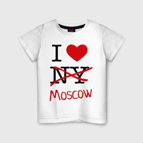 Детская футболка хлопок с принтом I love Moscow (2) в Тюмени, 100% хлопок | круглый вырез горловины, полуприлегающий силуэт, длина до линии бедер | i love | i love moscow | i love new york | moscow | new york | москва | нью йорк | столица | я люблю москву | я люблю нью йорк