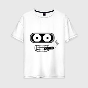 Женская футболка хлопок Oversize с принтом Bender в Тюмени, 100% хлопок | свободный крой, круглый ворот, спущенный рукав, длина до линии бедер
 | bender | benderмультик | futurama | бендер | мультфильм | футурама