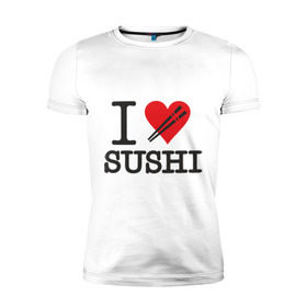 Мужская футболка премиум с принтом I love sushi в Тюмени, 92% хлопок, 8% лайкра | приталенный силуэт, круглый вырез ворота, длина до линии бедра, короткий рукав | i love | sushi | блюдо | еда | кухня | люблю суши | роллы | ролы | япония | японская кухня