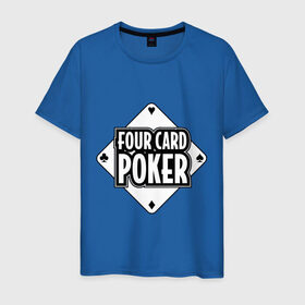 Мужская футболка хлопок с принтом Four card poker в Тюмени, 100% хлопок | прямой крой, круглый вырез горловины, длина до линии бедер, слегка спущенное плечо. | four card | poker | игра | карточные игры | карты | колода | масть | покер | четыре карты