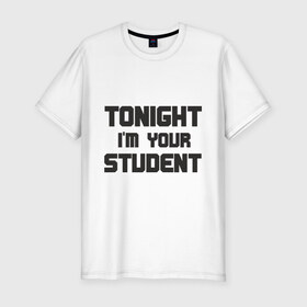 Мужская футболка премиум с принтом Your student в Тюмени, 92% хлопок, 8% лайкра | приталенный силуэт, круглый вырез ворота, длина до линии бедра, короткий рукав | Тематика изображения на принте: хиппи