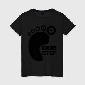 Женская футболка хлопок с принтом DUB Step 3 в Тюмени, 100% хлопок | прямой крой, круглый вырез горловины, длина до линии бедер, слегка спущенное плечо | dub step | dubstep | даб степ | дабстеп | дапстеп | нога | след | ступня