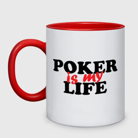 Кружка двухцветная с принтом Poker is My Life в Тюмени, керамика | объем — 330 мл, диаметр — 80 мм. Цветная ручка и кайма сверху, в некоторых цветах — вся внутренняя часть | Тематика изображения на принте: my life | poker | poker is my life | жизнь | игра | игры | карточные игры | моя жизнь | покер