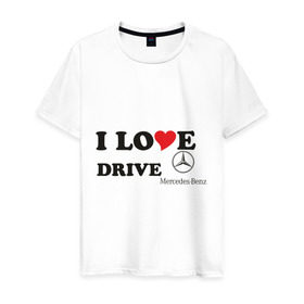 Мужская футболка хлопок с принтом I love drive mercedes в Тюмени, 100% хлопок | прямой крой, круглый вырез горловины, длина до линии бедер, слегка спущенное плечо. | drive | drive mercedes | i love | i love drive mercedes | mercedes | mercedes benz | мерен | мерседес | мерседес бенс | я люблю водить мерседес