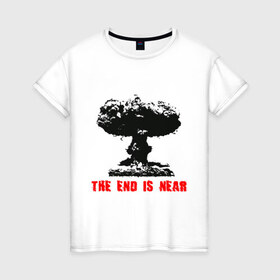 Женская футболка хлопок с принтом 2012 - Конец близок в Тюмени, 100% хлопок | прямой крой, круглый вырез горловины, длина до линии бедер, слегка спущенное плечо | атомная бомба | бомба | взрыв | катастрофа | конец близок | ядерный взрыв