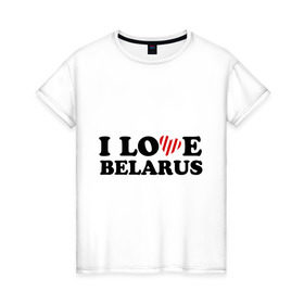 Женская футболка хлопок с принтом I love belarus (2) в Тюмени, 100% хлопок | прямой крой, круглый вырез горловины, длина до линии бедер, слегка спущенное плечо | Тематика изображения на принте: беларусь | белоруссия | лукашенко | люблю | минск