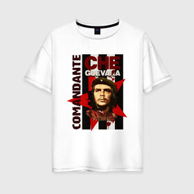 Женская футболка хлопок Oversize с принтом Che Guevara (4) в Тюмени, 100% хлопок | свободный крой, круглый ворот, спущенный рукав, длина до линии бедер
 | че гевара