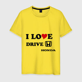 Мужская футболка хлопок с принтом I love drive honda в Тюмени, 100% хлопок | прямой крой, круглый вырез горловины, длина до линии бедер, слегка спущенное плечо. | 