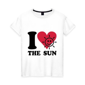 Женская футболка хлопок с принтом I love the sun - Я люблю солнце в Тюмени, 100% хлопок | прямой крой, круглый вырез горловины, длина до линии бедер, слегка спущенное плечо | i love | sun | небо | погода | светить | солнечный | солнце | солнышко | я люблю солнце