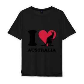 Мужская футболка хлопок Oversize с принтом I love Australia в Тюмени, 100% хлопок | свободный крой, круглый ворот, “спинка” длиннее передней части | i love | i love australia | кенгуру | я люблю | я люблю австралию
