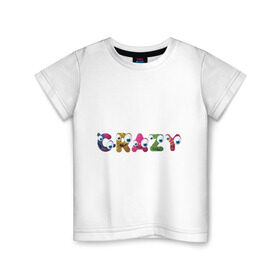 Детская футболка хлопок с принтом Crazy (3) в Тюмени, 100% хлопок | круглый вырез горловины, полуприлегающий силуэт, длина до линии бедер | crazy | smile | безумие | безумство | глаза | крейзи | псих | смайлик | смайлики