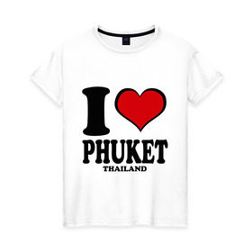 Женская футболка хлопок с принтом I love Phuket в Тюмени, 100% хлопок | прямой крой, круглый вырез горловины, длина до линии бедер, слегка спущенное плечо | слон