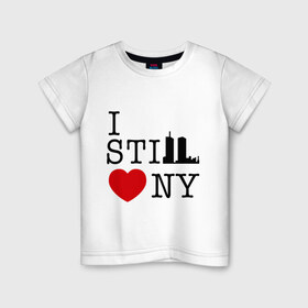 Детская футболка хлопок с принтом I still love NY в Тюмени, 100% хлопок | круглый вырез горловины, полуприлегающий силуэт, длина до линии бедер | 