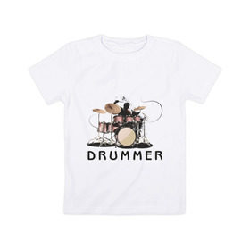 Детская футболка хлопок с принтом Drummer в Тюмени, 100% хлопок | круглый вырез горловины, полуприлегающий силуэт, длина до линии бедер | drummer | барабанщик | барабаны | драммер | ударник | ударные