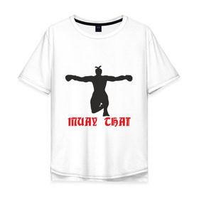 Мужская футболка хлопок Oversize с принтом Muay Thai (Муай Тай) (2) в Тюмени, 100% хлопок | свободный крой, круглый ворот, “спинка” длиннее передней части | емельяненко