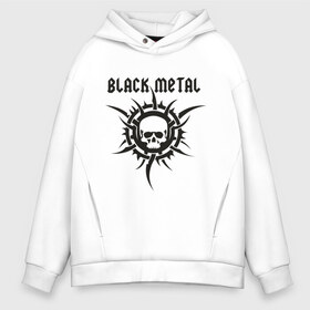 Мужское худи Oversize хлопок с принтом Black metal (2) в Тюмени, френч-терри — 70% хлопок, 30% полиэстер. Мягкий теплый начес внутри —100% хлопок | боковые карманы, эластичные манжеты и нижняя кромка, капюшон на магнитной кнопке | скелет