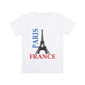 Детская футболка хлопок с принтом Paris - France в Тюмени, 100% хлопок | круглый вырез горловины, полуприлегающий силуэт, длина до линии бедер | Тематика изображения на принте: france | paris | башня | башня в париже | париж | франция | эйфелева башня