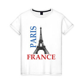Женская футболка хлопок с принтом Paris - France в Тюмени, 100% хлопок | прямой крой, круглый вырез горловины, длина до линии бедер, слегка спущенное плечо | Тематика изображения на принте: france | paris | башня | башня в париже | париж | франция | эйфелева башня