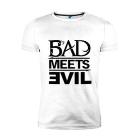 Мужская футболка премиум с принтом Bad Meets Evil в Тюмени, 92% хлопок, 8% лайкра | приталенный силуэт, круглый вырез ворота, длина до линии бедра, короткий рукав | hip hop | rap | rap stars | реп | репчик | рэп | рэп звезда | рэпчик | рэпчина | хип хоп