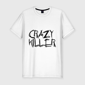 Мужская футболка премиум с принтом Crazy Killer в Тюмени, 92% хлопок, 8% лайкра | приталенный силуэт, круглый вырез ворота, длина до линии бедра, короткий рукав | преступление | преступник | сумасшедший | чокнутый