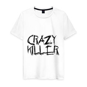 Мужская футболка хлопок с принтом Crazy Killer в Тюмени, 100% хлопок | прямой крой, круглый вырез горловины, длина до линии бедер, слегка спущенное плечо. | преступление | преступник | сумасшедший | чокнутый