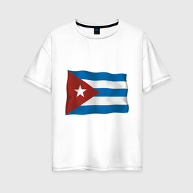 Женская футболка хлопок Oversize с принтом Куба флаг в Тюмени, 100% хлопок | свободный крой, круглый ворот, спущенный рукав, длина до линии бедер
 | cuba | куба | куба афиша | кубинский флаг | республика куба | флаг | флаг кубы | флаги